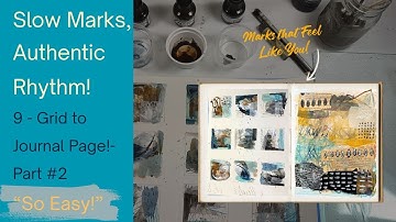 Intuitive Mark Making with Ink - 9 - Grid to a full Journal Page - Art Journaling for Beginners