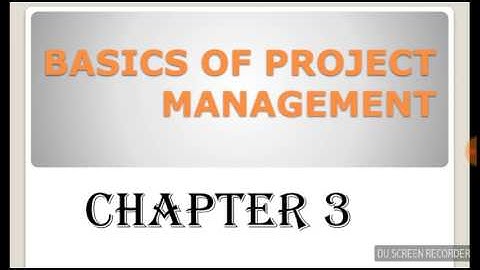 BASIS OF PROJECT MANAGEMENT- CHAPTER 3