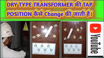 HOW TO DRY TYPE TRANSFORMER TAP POSITION CHANGES...