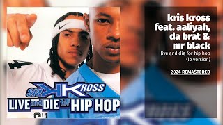 Kris Kross feat Aaliyah, Da Brat & Mr Black - Live And Die For Hip Hop (LP Version)(2024 Remastered)