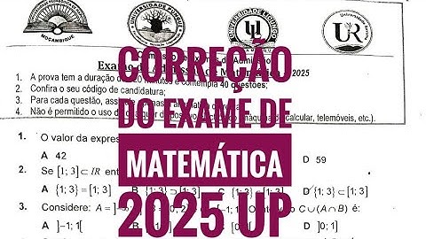 CORREÇÃO DO EXAME DE MATEMÁTICA UP 2025