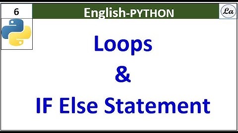 Loops | IF Else Statement | Python