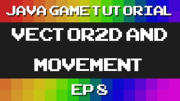 Java Game Tutorial: Ep 8 - Vector2D and Movement