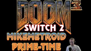 Mikemetroid Prime-Time: Switch 2 Doom 3 #doom #switch2 #doom3