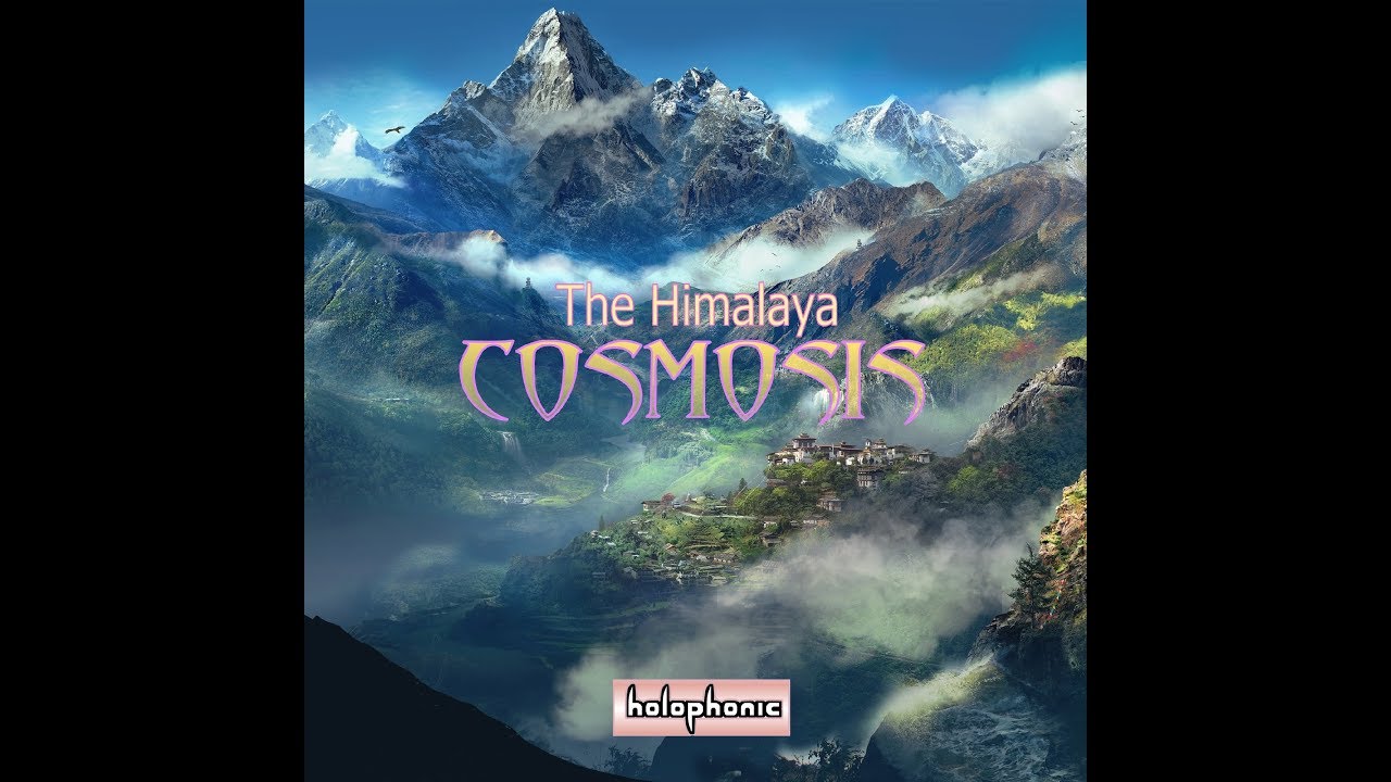 The Himalaya - Cosmosis   (Part 1)  HD