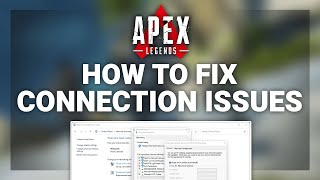 Apex Legends – How to Fix Connection/Server Issues! | Complete 2022 Guide