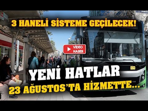 Yeni belediye otobüsü hatları 23 Ağustos'ta hizmette! Numaraları 3 haneli olacak!