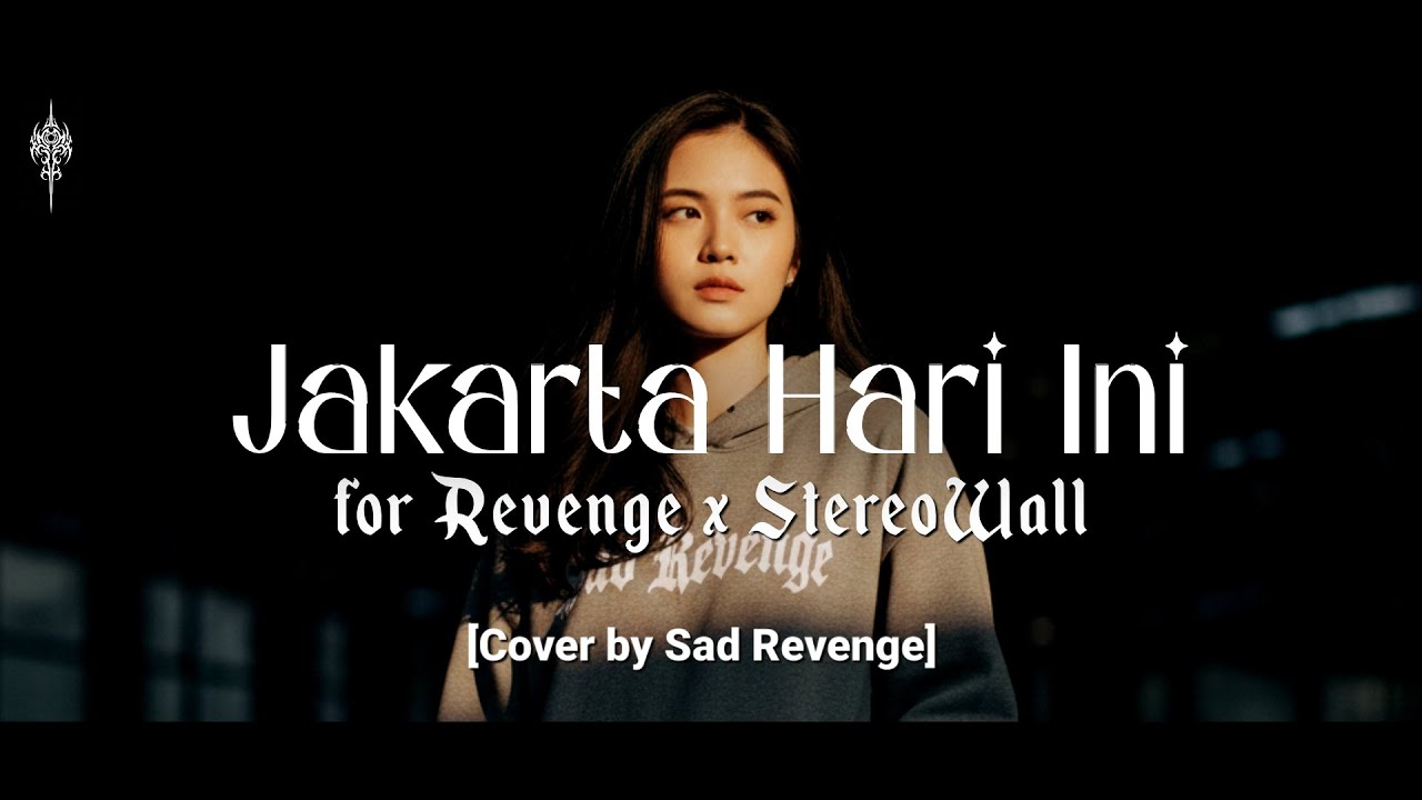 JAKARTA HARI INI - FOR REVENGE X STEREOWALL Cover by Sad Revenge #forrevenge #stereowall #cover