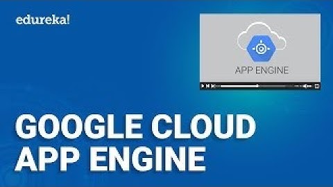 Google Cloud App Engine | Google App Engine Tutorial | Google Cloud Platform | Edureka Rewind