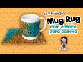 Como Fazer MUG RUG com Isa Remus e @avimortecidos - Série PAPT VUPT