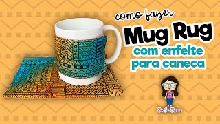 Como Fazer MUG RUG com Isa Remus e @avimortecidos - Série PAPT VUPT