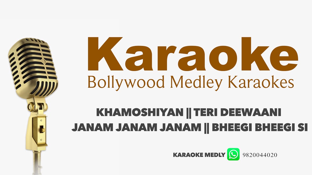 KARAOKE   KHAMOSHIYA  TERI DEEWANI  JANAM JANAM  BHEEGI BHEEGI SI  UNPLUGGED KARAOKE MEDLEY