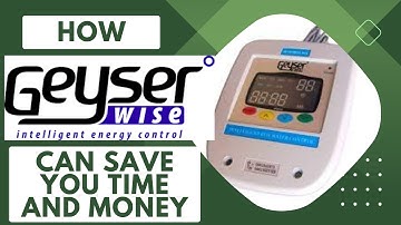 How Geyserwise can save you time and money