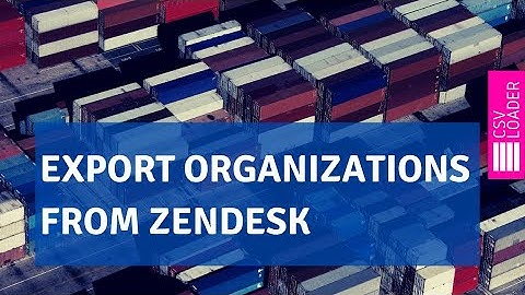 Export Organizations from Zendesk