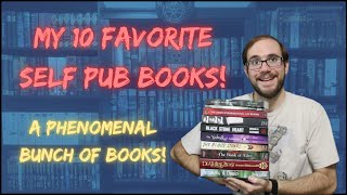 My 10 Favorite Self Pub Books/Series!