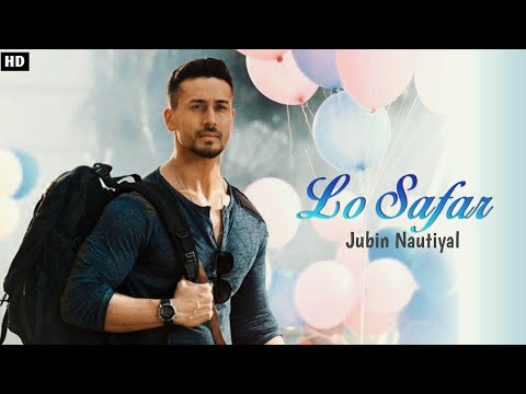 Lo Safar LYRICS। Baaghi 2। Jubin Nautiyal। Mithoon। Sayeed Quadri। Tiger Shroff & Disha Patani