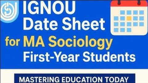 IGNOU DATESHEET DECEMBER 2025 | IGNOU DATESHEET FOR MASTERS OF SOCIOLOGY FIRST YEAR FINAL DATESHEET