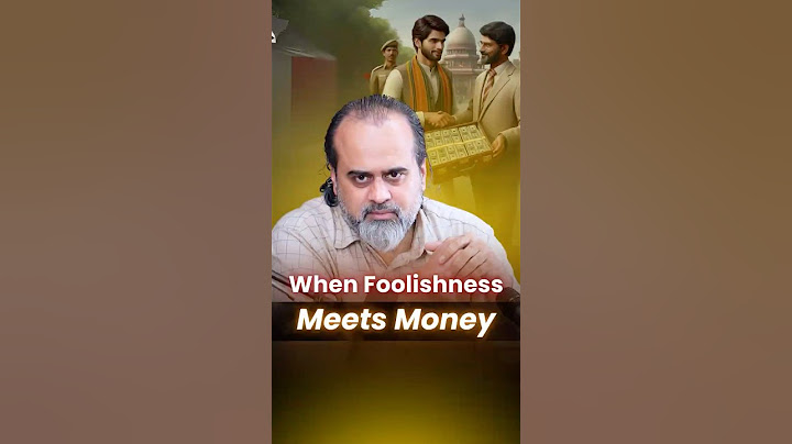 When Foolishness Meets Money || Acharya Prashant