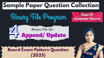 Binary File Append / Update Program | Sample Paper Q5 | CBSE Class 12 CS | Data File Handling