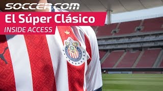 Inside El Súper Clásico Chivas Vs. Club América