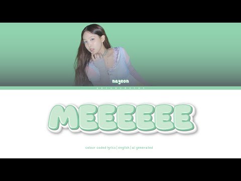 NAYEON MEEEEEE Extended Ver Color Coded Lyrics Eng AI GENERATED