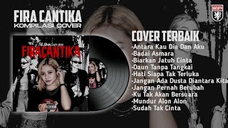 Antara Kau Dia Dan Aku - Fira Cantika | Full Album Fira Cantika Cover Terbaru 2022