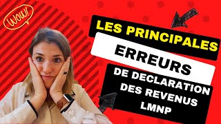 Quelles sont les principales erreurs réalisées lors de la déclaration de ses revenus locatifs (LMNP)