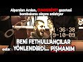 Alparslan arslan nce tiraf etti sonra gld beni fethullahlar ynlendirdi pimanm