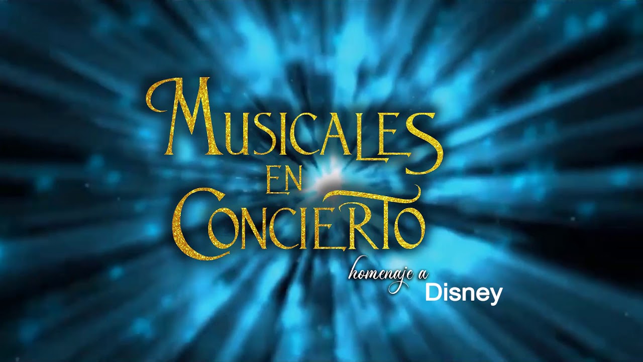 Musicales En Concierto - HOMENAJE A DISNEY - YouTube