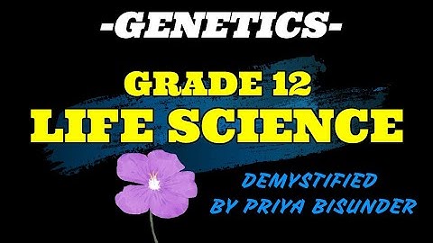 GRADE 12 : GENETICS-Part 1