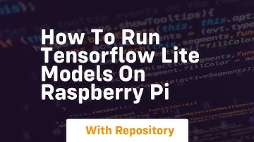 how to run tensorflow lite models on raspberry pi