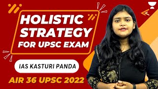 Holistic Strategy for UPSC Exam Preparation By AIR 67 KASTURI PANDA