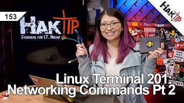 Linux Terminal 201: Networking Commands You Should Know Pt 2! - HakTip 153