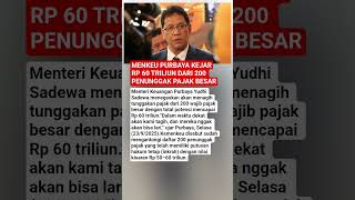 MENKEU PURBAYA KEJAR RP 60 TRILIUN DARI 200 PENUNGGAK PAJAK BESAR