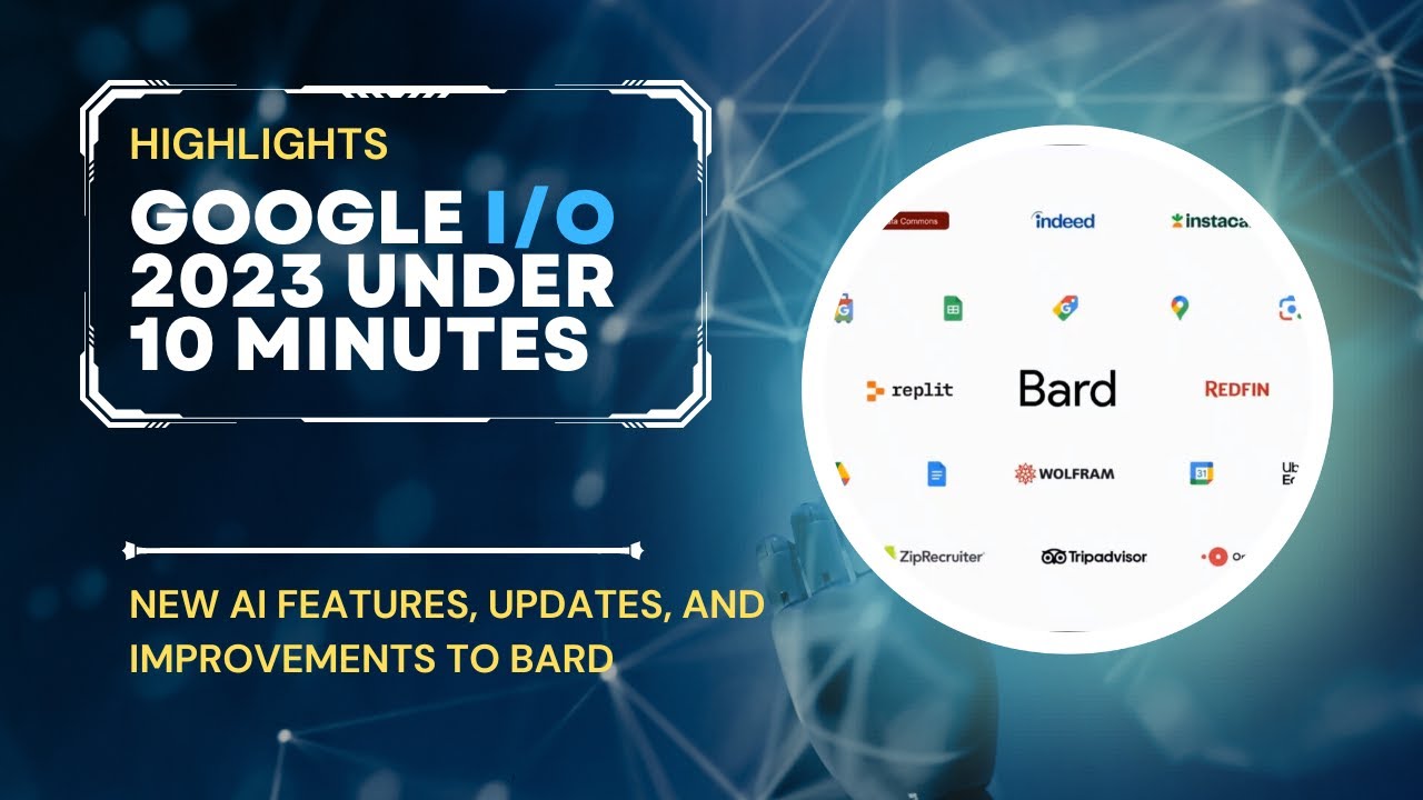 Google I/O 2023: AI Features and Bard Updates (In Less Than 10 Minutes ...