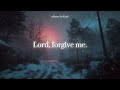Lord Forgive Me 