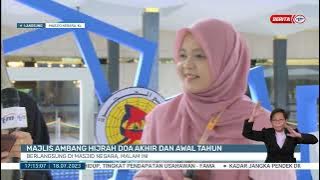 18 JULAI 2023 -BW- MAJLIS AMBANG HIJRAH DOA AKHIR TAHUN DAN AWAL TAHUN: BERLANGSUNG DI MASJID NEGARA