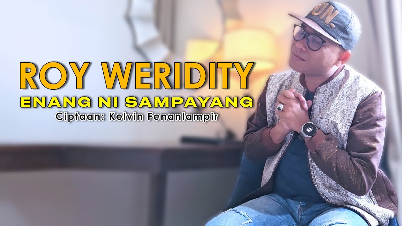 ENANG NI SAMPAYANG VOCAL ROY WERIDITY CIPTAAN KELVIN FENANLAMPIR.2024