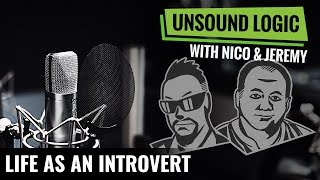 Life as an Introvert - Unsound Logic (Podcast Ep. 1)