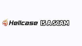 Hellcase Is A Scam Why You Shouldn't Use Their Website