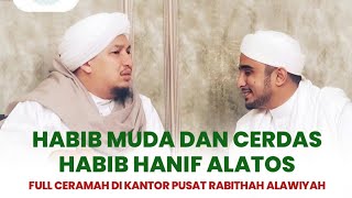 LUAR BIASA CERAMAH HABIB HANIF ALATOS DI KANTOR RABITHAH ALAWIYAH PUSAT BERSAMA HABIB AHMAD JINDAN