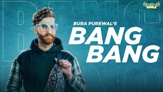 Bang Bang (Full Song) | Bura Purewal | Latest Punjabi Song 2022