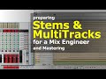 Preparing Stems &amp; MultiTracks for a Mix Engineer.