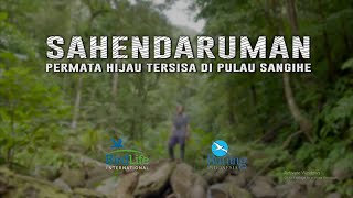 Trailer Sahendaruman: Permata Hijau Tersisa di Pulau Sangihe