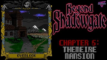 Beyond Shadowgate [PC]  |  Chapter 6  |  Themeire Mansion