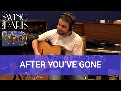 After You've Gone (Swing from Paris)