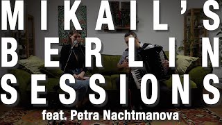 Mikail`s Berlin Sessions Feat. Petra Nachtmanova - Yiğidim Aslanım By Zülfü Livaneli