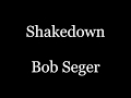 Shakedown - Bob Seger (Lyric Video) (1987)