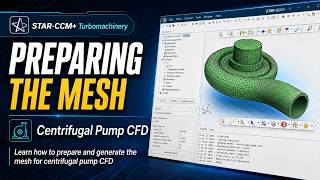 STAR-CCM+ Pump Meshing Workflow: Generate a High-Quality CFD Mesh for Pump Analysis