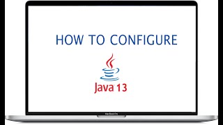 How to install JDK 13 on MAC OSX (JAVA_HOME/ bash profile)